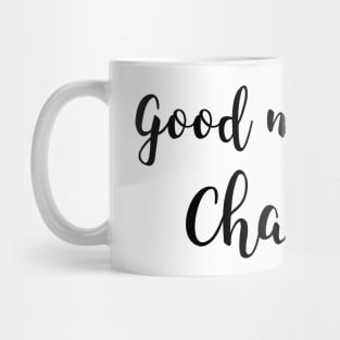 Good morning, Charlie! Mug